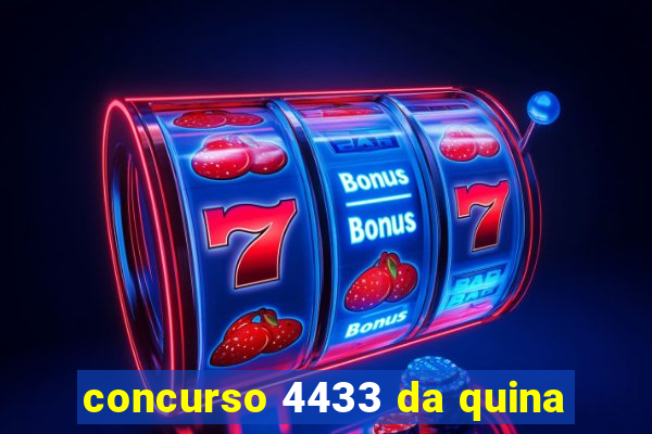 concurso 4433 da quina